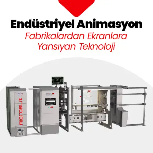 Endüstriyel Animasyon: Fabrikalardan Ekranlara Yansıyan Teknoloji